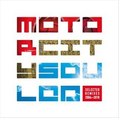 Motorcitysouled: Selected Remixes 2004-2010 cover art