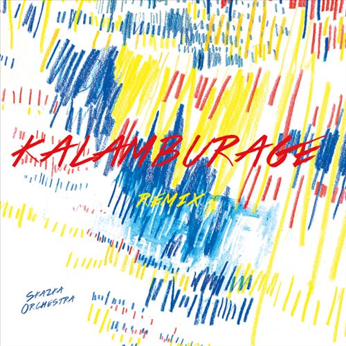 Kalamburage: Remixes [LP] cover art