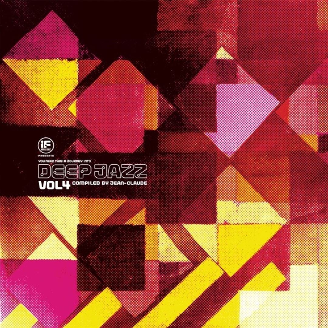 If Music Presents You Need This! A Journey Into Deep Jazz, Vol. 4 Compiled by Jean-Claude cover art
