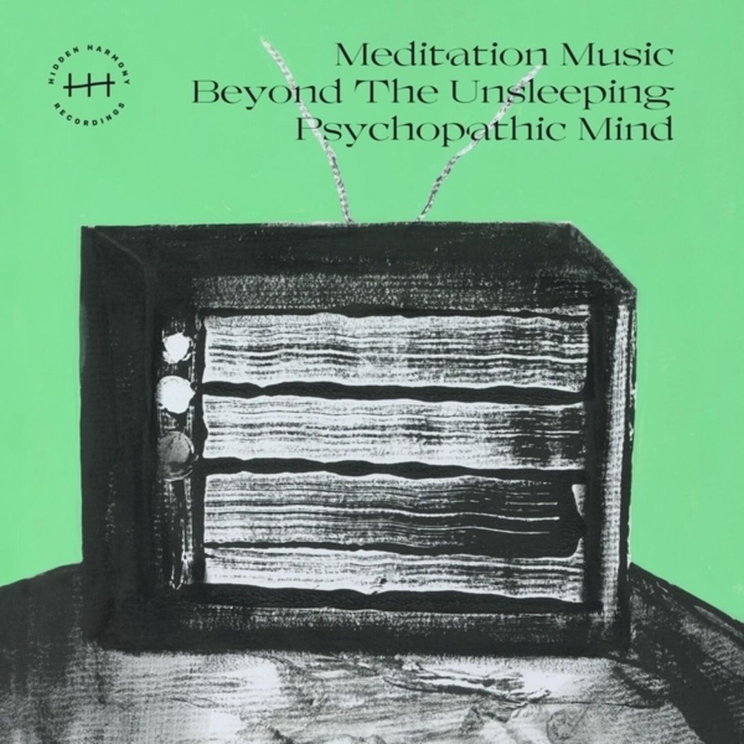 Meditation Music Beyond the Unsleeping Psychopathic Mind cover art