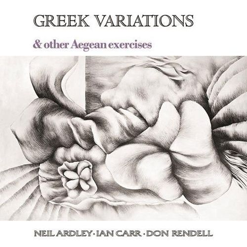 Greek Variations & Other Aegean Exercises [British Jazz Explosion Series] cover art
