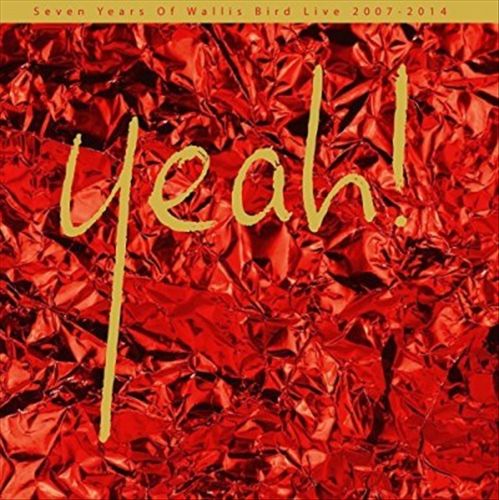 Yeah!: Wallis Bird Live 2007-2014 cover art