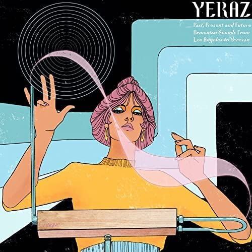 YERAZ: Past, Present, and Future Armenian Sounds From Los Angeles to Yerevan cover art