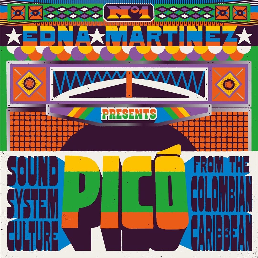 Edna Martinez Presents Pico: Sound System Culture From the Colombian Caribbean cover art
