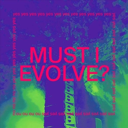 Must I Evolve cover art
