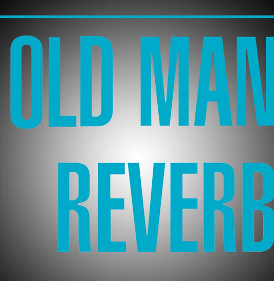 Old Man Reverb [LP/CD] cover art