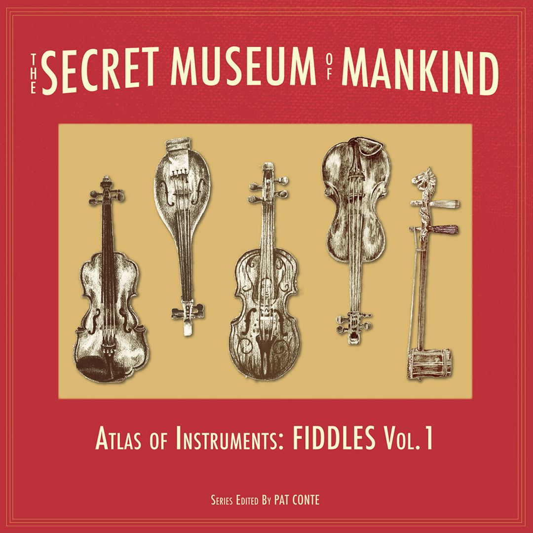 The Secret Museum of Mankind - Atlas of Instruments, Fiddles, Vol. 1 cover art