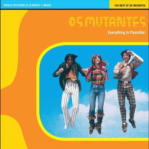Everything Is Possible: The Best of Os Mutantes cover art