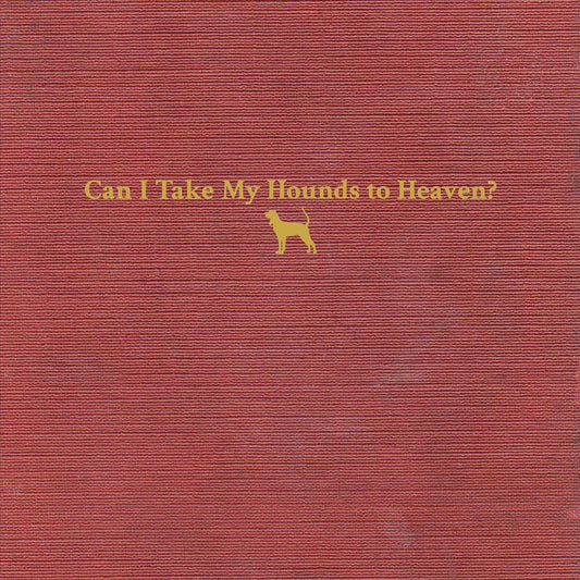 Can I Take My Hounds to Heaven? cover art