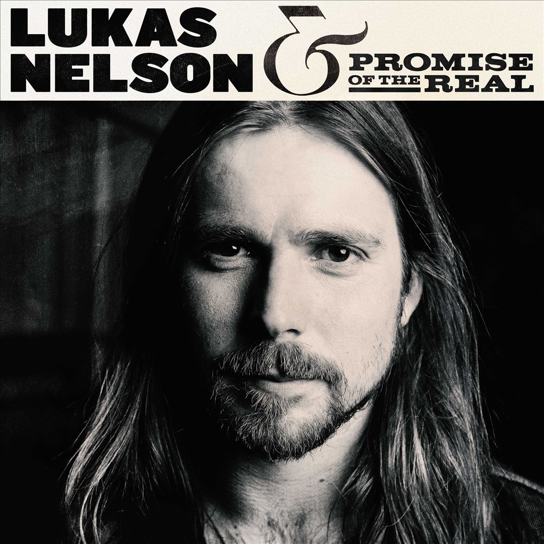 Lukas Nelson & Promise of the Real [2017] cover art
