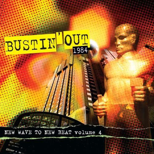 Bustin' Out 1984: New Wave to New Beat, Vol. 4 cover art