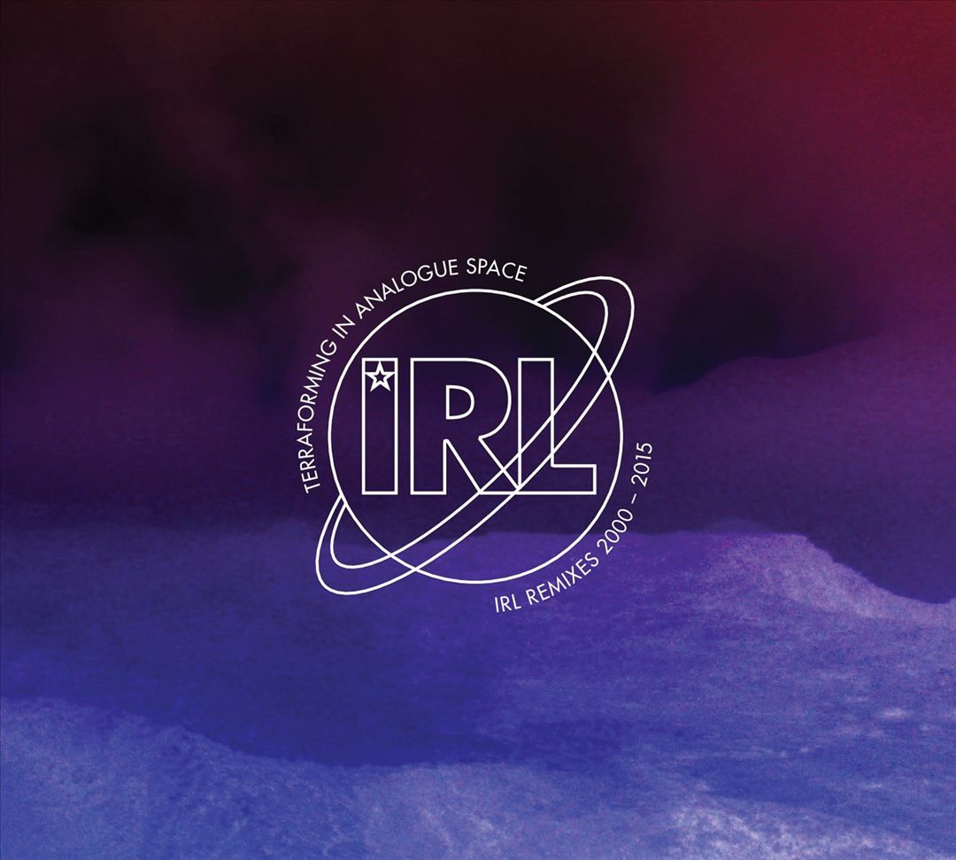 Terraforming in Analogue Space: IRL Remixes 2000-2015 cover art