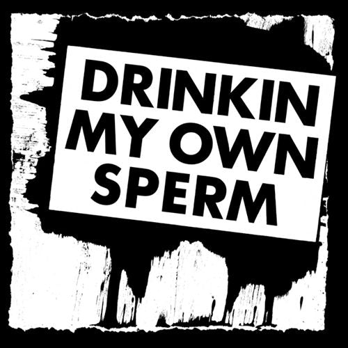 Drinking My Own Sperm cover art