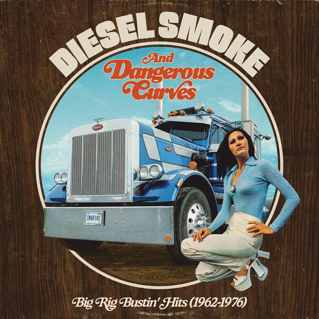 Diesel Smoke & Dangerous Curves: Big Rig Bustin' Hits [1962-1976] cover art