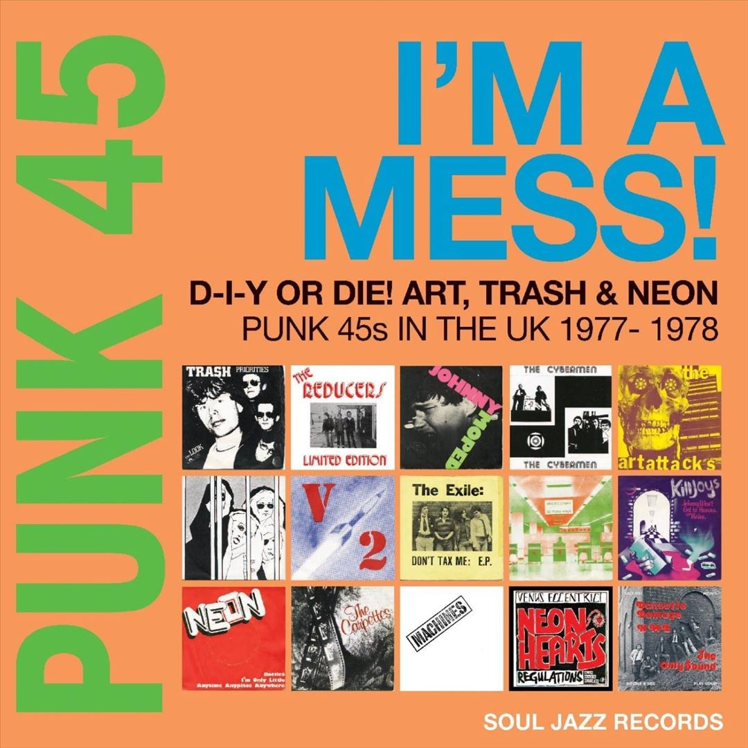 PUNK 45: I'm a Mess! D-I-Y or DIE! Art, Trash & Neon: Punk 45s in the UK 1977-78 cover art