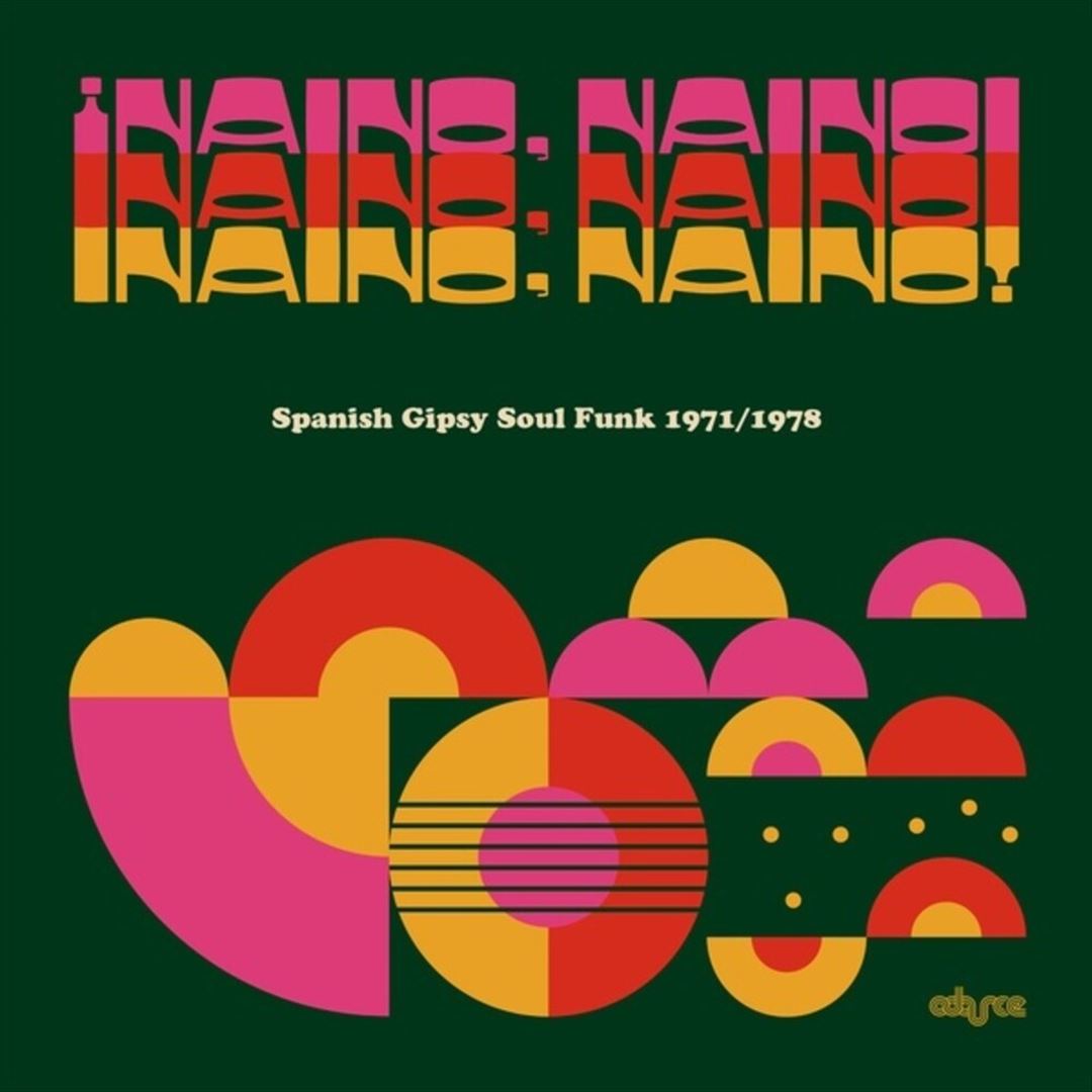Naino, Naino!: Spanish Gipsy Soul Funk 1971/1978 [LP] cover art