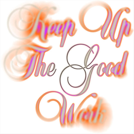 Keep Up the Good Work cover art