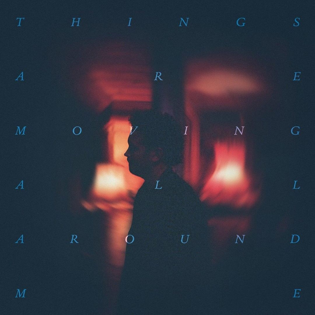 Things Are Moving All Around Me cover art