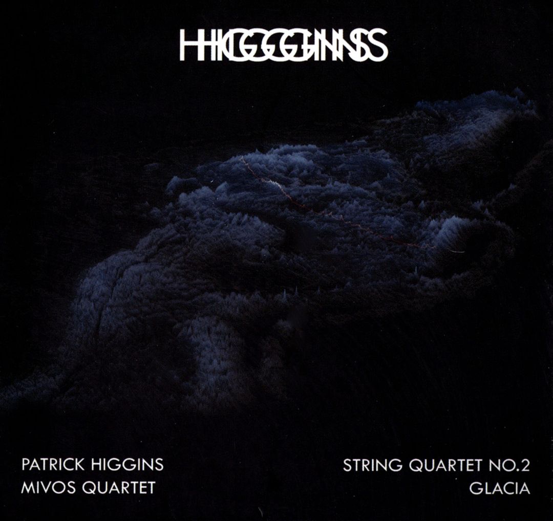 Patrick Higgins: String Quartet No. 2; Glacia cover art