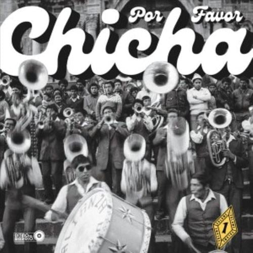 Chicha Por Favor Volume 1 : Grooves From El Vocal: The Heartbeat Of Peruvian Cumbia cover art