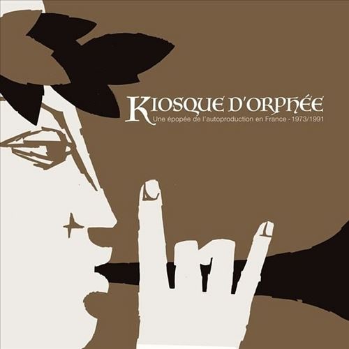 Kiosque D'orphee: Une Epopee De L'autoproduction En France - 1973/1991 cover art
