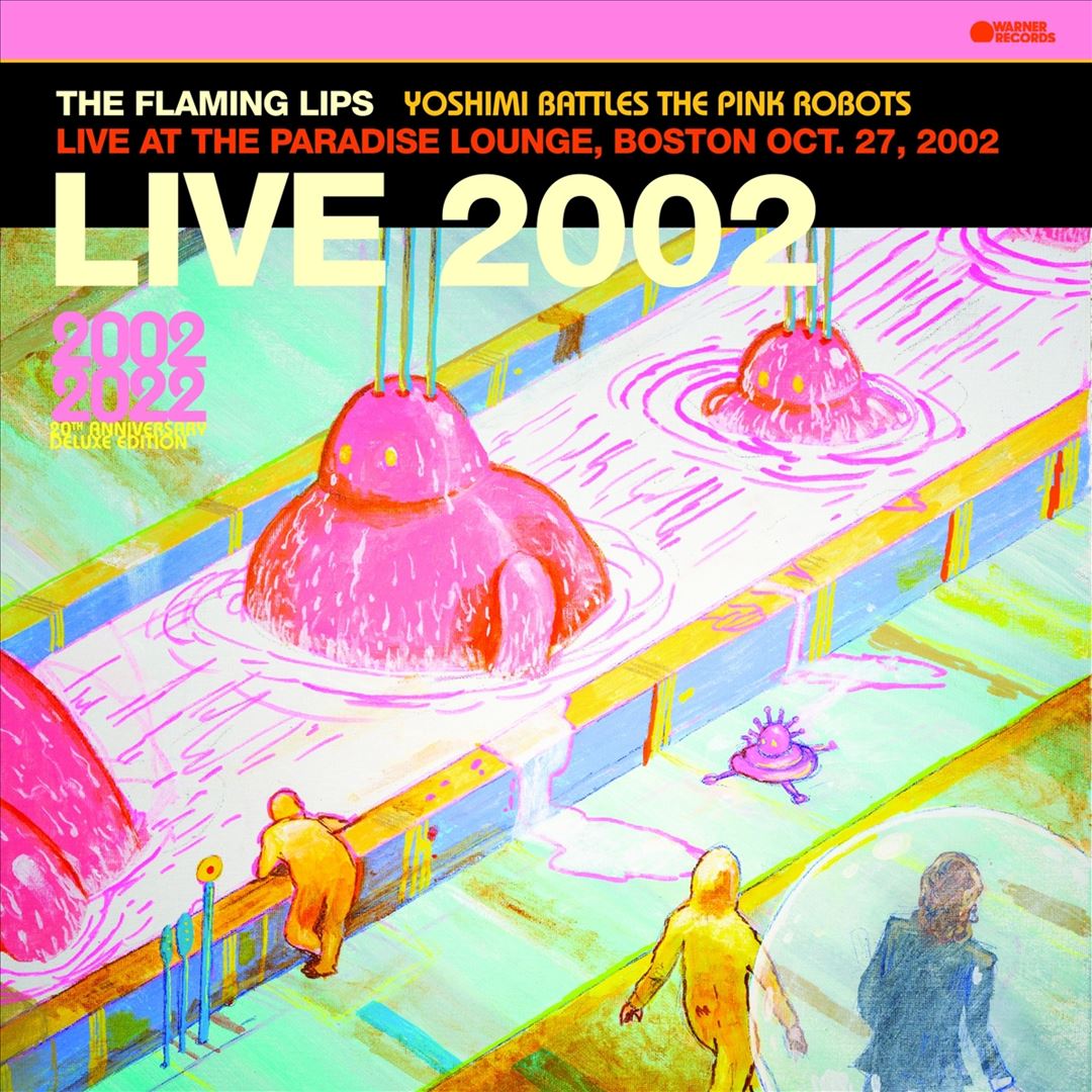 Yoshimi Battles the Pink Robots [Live at the Paradise Lounge, Boston Oct. 27, 2002] cover art