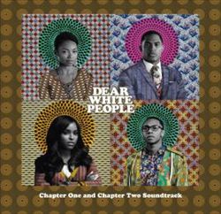 Dear White People Soundtrack: Chapter 1 & 2 cover art