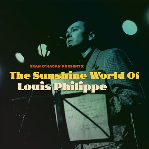 Sean O'Hagan Presents: The Sunshine World of Louis Philippe cover art