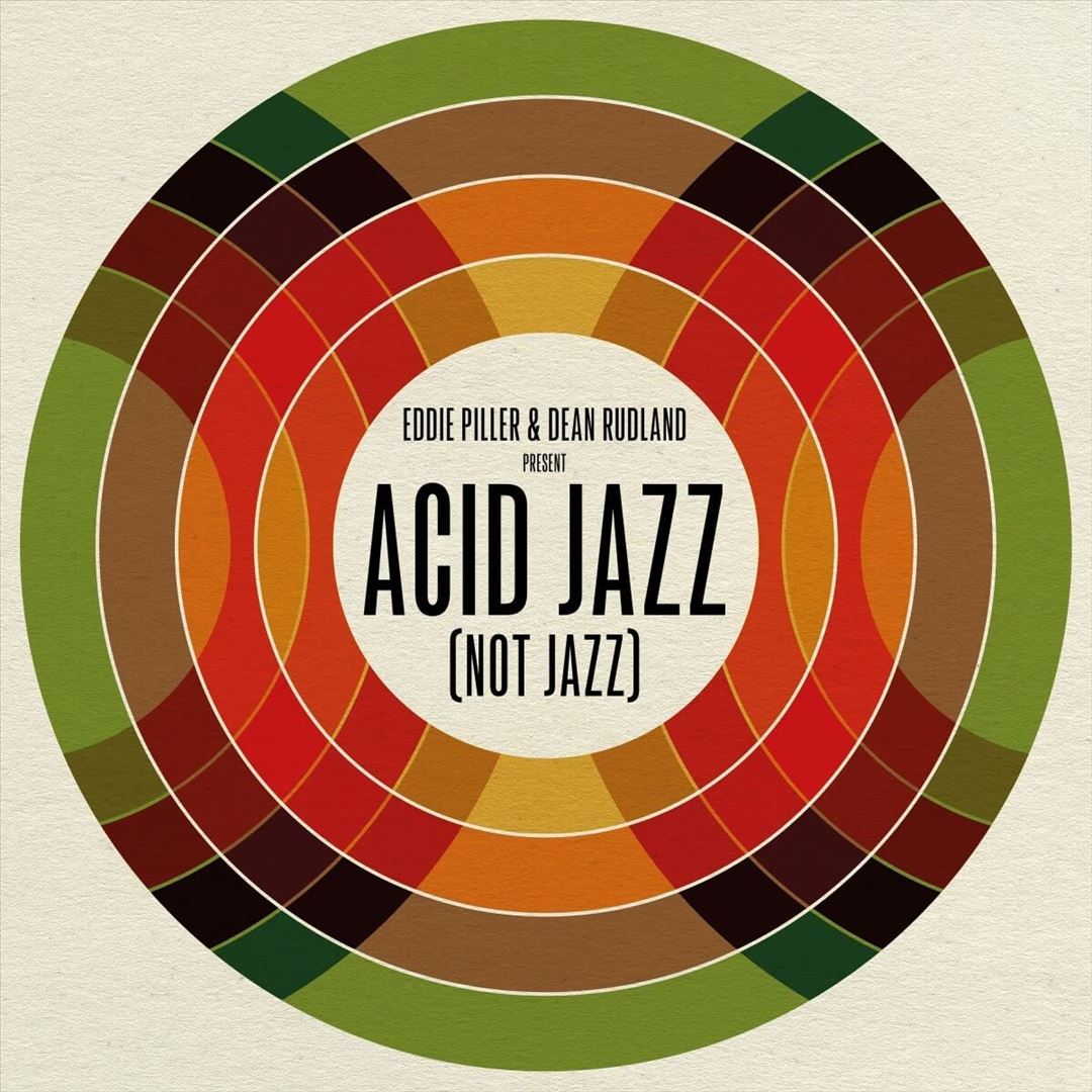 Eddie Piller & Dean Rudland Present: Acid Jazz (Not Jazz) cover art