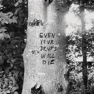 Even Your Drums Will Die: Live at Pendarvis Farm 2011 cover art
