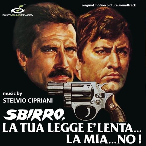 Sbirro, La Tua Legge È Lenta... La Mia... No! [Original Motion Picture Soundtrack] cover art