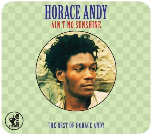 Ain't No Sunshine: Best Of Horace Andy cover art
