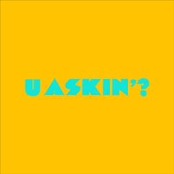 U Askin'? cover art