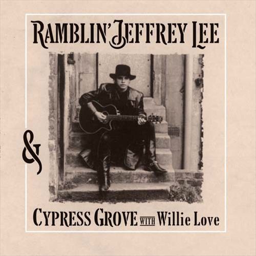 Ramblin' Jeffrey Lee & Cypress Grove With Willie Love cover art