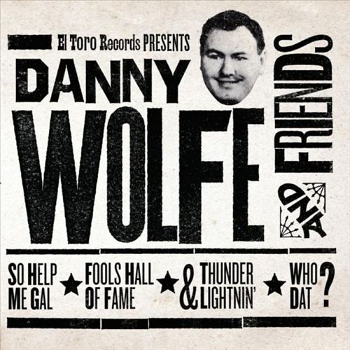 Danny Wolfe and Friends: Let's Flat Get It cover art