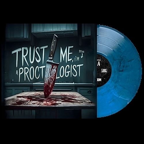 Trust Me, I'm Still a Proctologist [Ocean Blue Vinyl] cover art