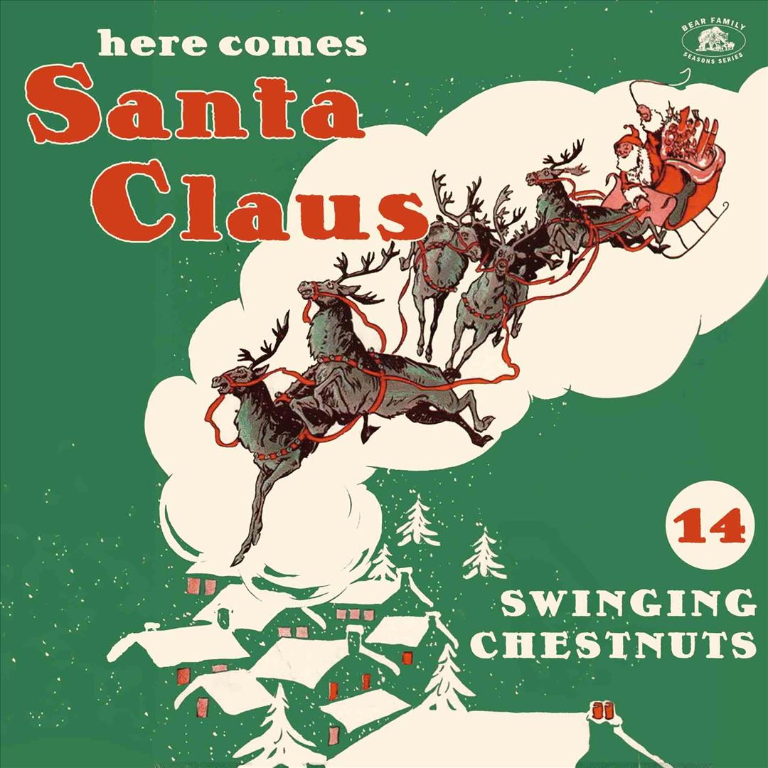 Here Comes Santa Claus: 14 Swinging Chestnuts cover art