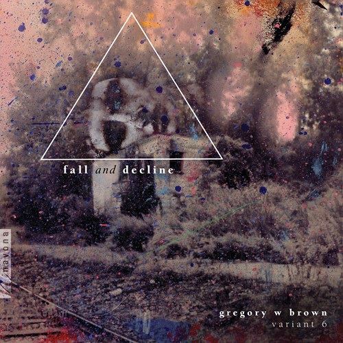 Gregory W. Brown: Fall and Decline cover art