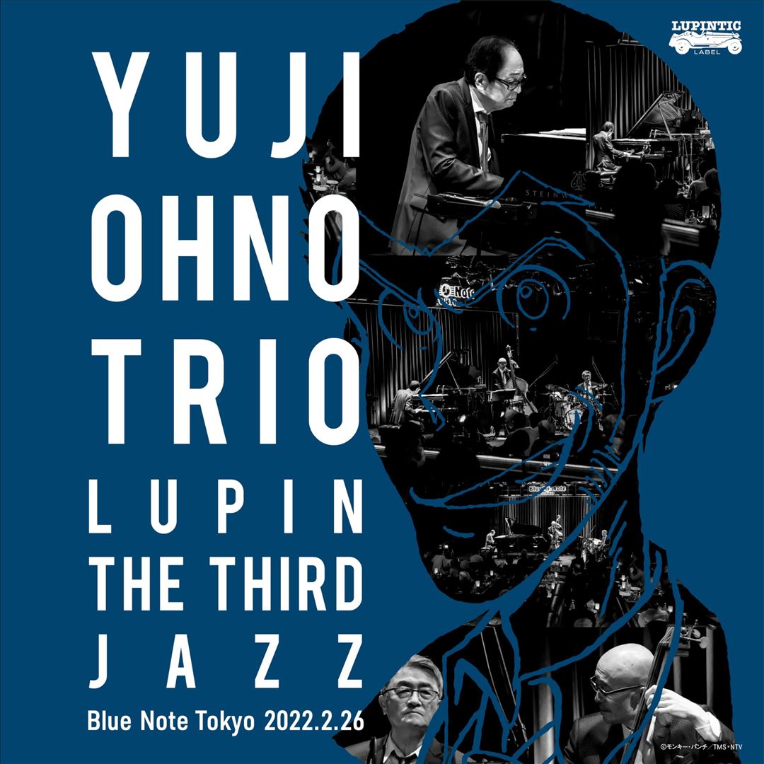 Ohno Yuji Trio Lupin the Third Jazz at Blue Note Tokyo, 26th February 2022 cover art