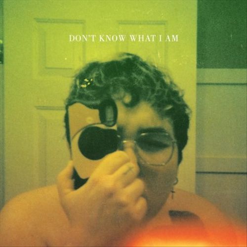 Don't Know What I Am cover art