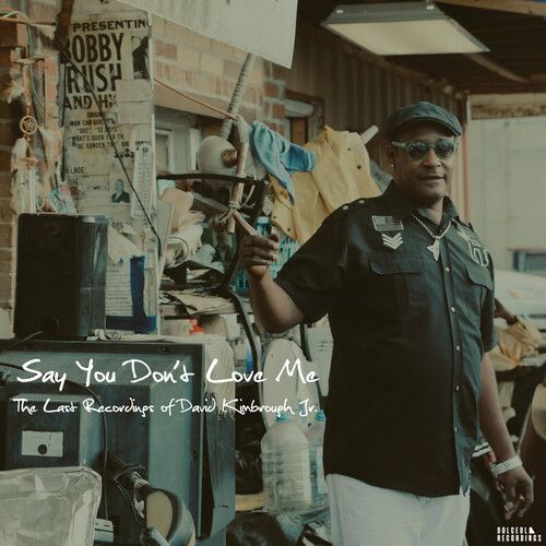 Say You Don't Love Me: The Last Recordings Of cover art