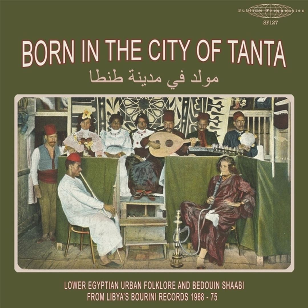 Born in the City of Tanta: Lower Egyptian Urban Folklore and Bedouin Shaabi From Libya's Bourini Records 1968-75 cover art