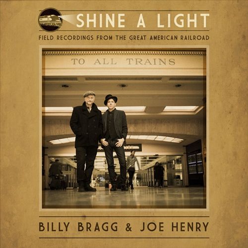 Shine a Light: Field Recordings from the Great American Railroad [LP] cover art