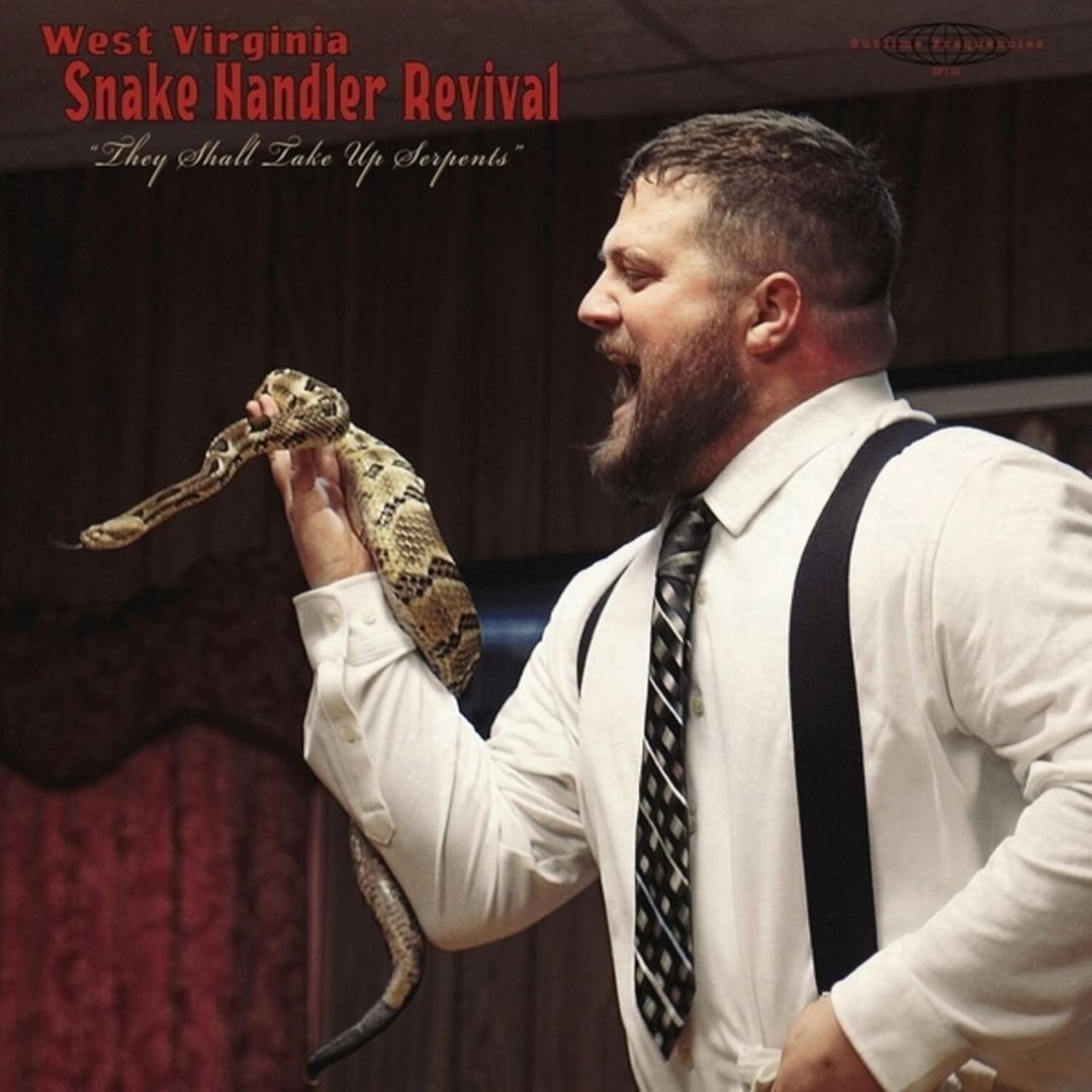 West Virginia Snake Handler Revival “They Shall Take Up Serpents ...