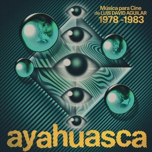 Ayahuasca: Música Para Cine de Luis David Aguilar cover art