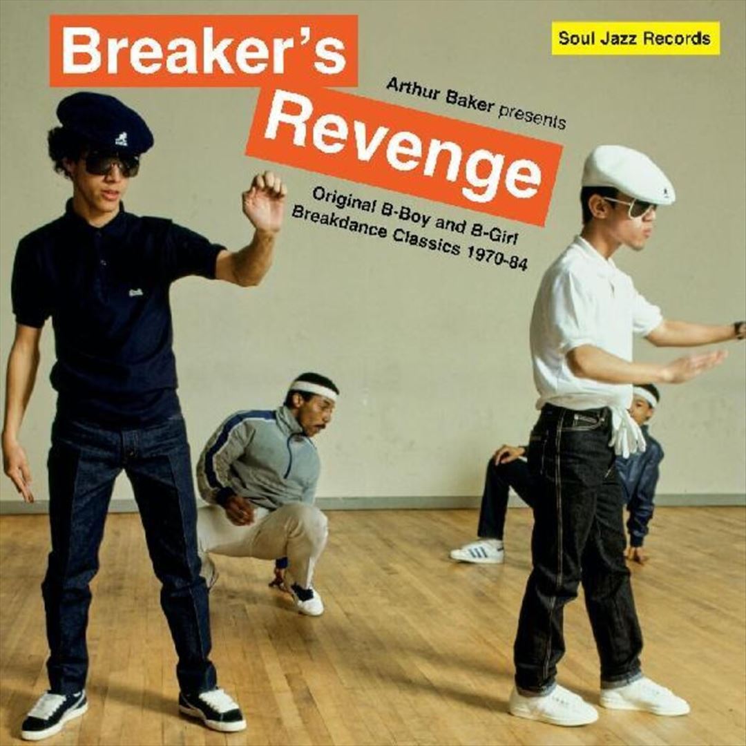 Arthur Baker Presents: Breaker's Revenge: Original B-Boy and B-Girl Breakdance Classics 1970-1984 cover art