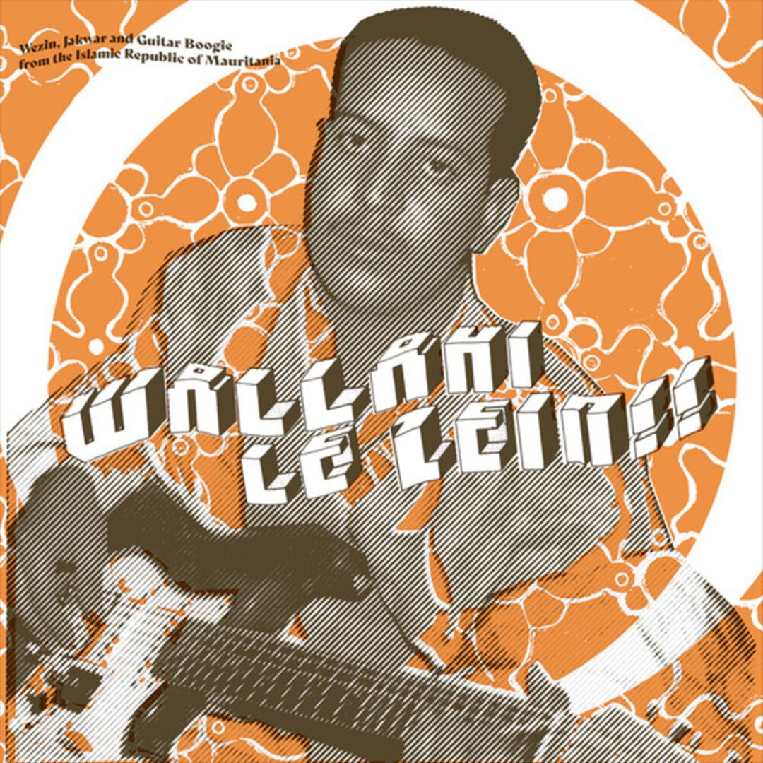 Wallahi Le Zein!! Wezin, Jakwar And Guitar Boogie From The Islamic Republic Of Mauritania cover art