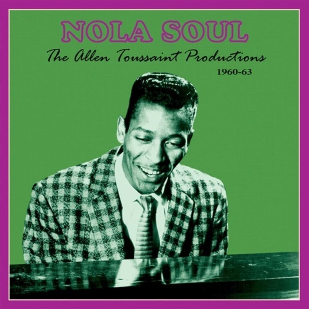 Nola Soul: The Allen Toussaint Productions 1960-63 cover art