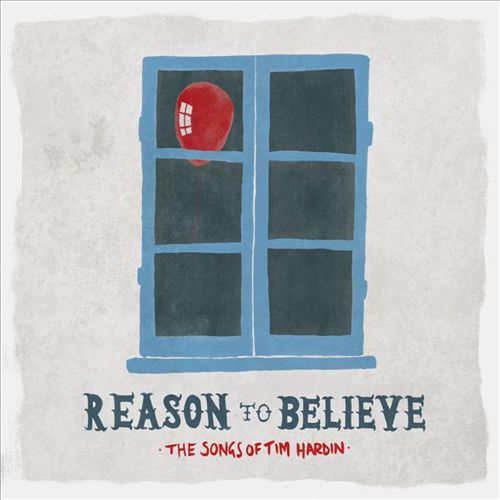 Reason to Believe: The Songs of Tim Hardin cover art