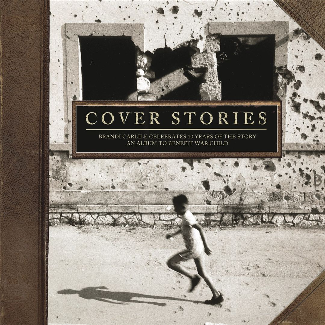 Cover Stories: Brandi Carlile Celebrates 10 Years of the Story (An Album to Benefit War Child) [LP] cover art